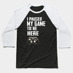 I Paused My Game to Be Here Video Gamer Mens Retro Graphic Funny T Shirt Baseball T-Shirt